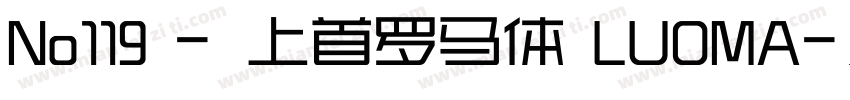 No119 - 上首罗马体 LUOMA字体转换